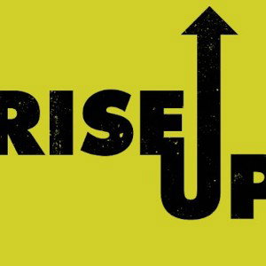 Rise up 