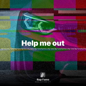 Help me out 