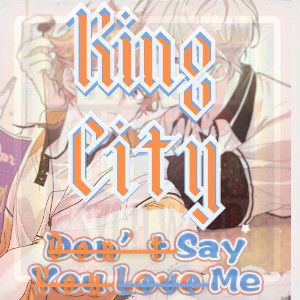 Dont You Love (King City)