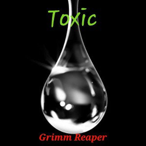 TOXIC - Grimm Reaper