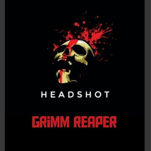 HEADSHOT - Grimm Reaper 