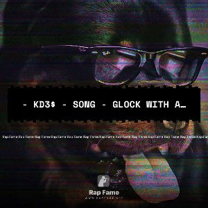 - KD3$ - Song - Glock With A Semi 
