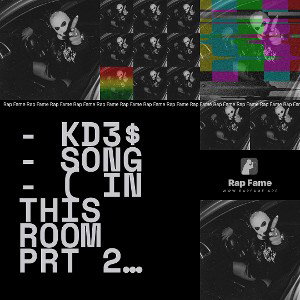 - KD3$ - Song - ( In This Room Prt 2 ) “I do not own copyrights to this beat.” 