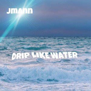 DRIP LIKE WATER 
