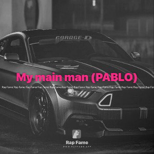 My main man (PABLO)