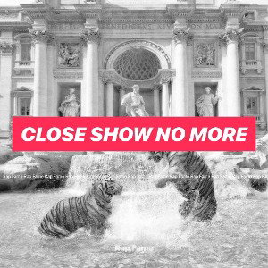 Close show no more 