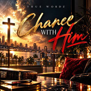 true Wordz- Chance on Him