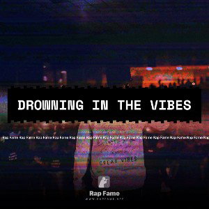 Drowning in the vibes 