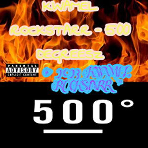 Kwamel Rockstarr - 500 Degreesz