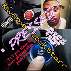 Kwamel Rockstarr - Pressed