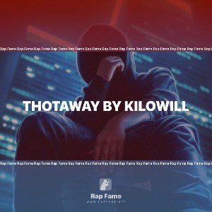 THOTAWAY BY KILOWILL 