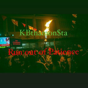 KBthamon$ta - Run out of Patience