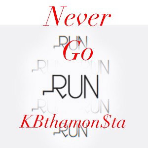 KBthamon$ta - NEVER GO RUN 