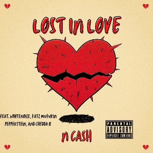 Lost In Love (feat Chedda B, FatzMufukinPepperstein, and Whitenoize)
