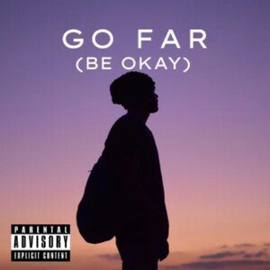 Go Far (Be Okay) (Prod. Eskimos)