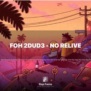 FOH 2dud3 - No Relive