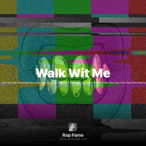 Walk Wit Me