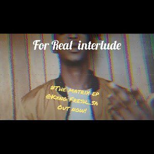 kxng Fresh_sa -For real Interlude (prodby H.A.M)