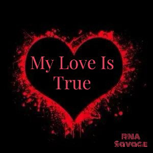  My Love Is True
