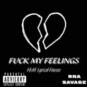 Fuck My Feelings (feat. Lyrical Finesse)