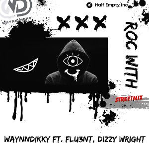 ROC WITH -WaynnDikky feat.Flu3nt,Dizzy Wright