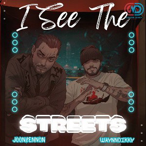 I See The Street's  #wdists - WaynnDikky & JoonLennon
