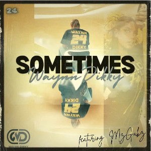 WaynnDikky-Sometimes-feat.MzGabz-prod by.Big Jeezy1