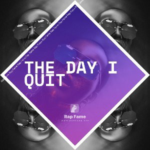 The Day I Quit