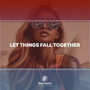 Let Things Fall Together 