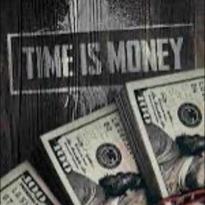 Time is money