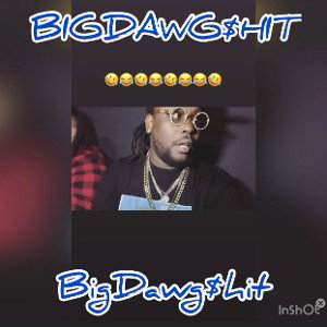 BigDawg$hit