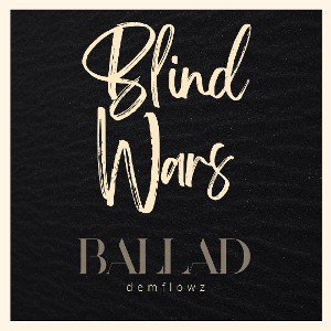 BLIND WARS BALLAD