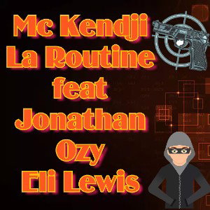 Mc Kendji _-_La Routine feat Jonathan_ Ossi _ Eli Lewis