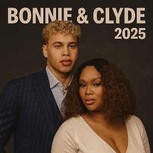 Bonnie & Clyde of 2025