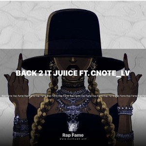  Back 2 It juiice ft. Cnote_lv