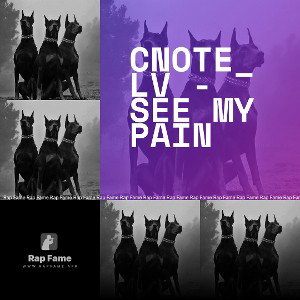 Cnote_lv - SEE MY PAIN
