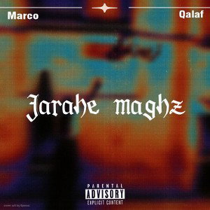 jarahe maghz(ft:Qalaf&Marco)