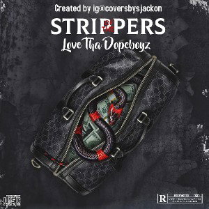 STRIPPERS LOVE THA DOPE BOYZ 