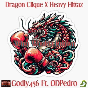 Who Woulda Known - Godly456 Ft ODPedro