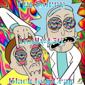 I’m Sorry - Godly456 Ft. Black LogiCrak 