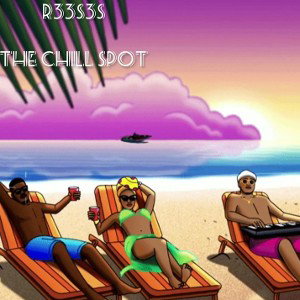 R33S3S - The Chill Spot