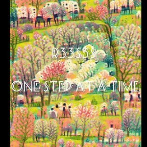 R33S3S- One Step at a Time