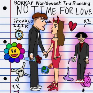 Rokkay - No Time For Love (feat.North_West & Tru'Blessing)