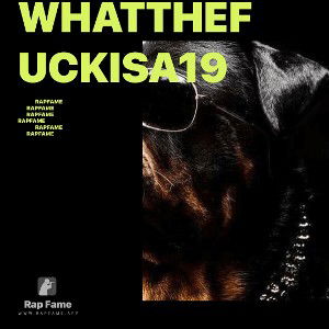 whatthefuckisa19