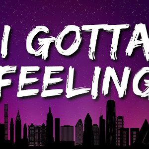 I Gotta Feeling