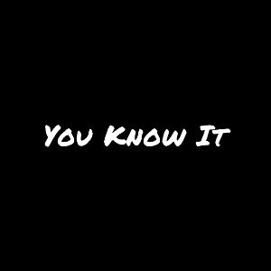 You Know It FREESTYLE