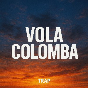 VOLA COLOMBA (Trap EDITION)