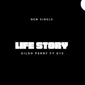 Gildo Perry -  LifeStory (feat G13)