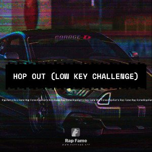 Hop Out (Low Key challenge)