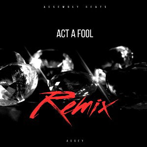 Act A Fool - Remix